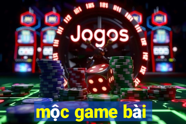 mộc game bài