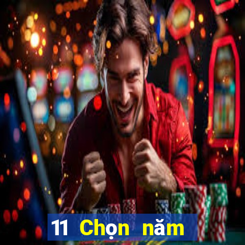 11 Chọn năm đề xuất