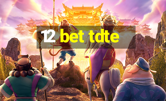 12 bet tdte