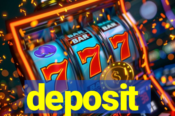 deposit