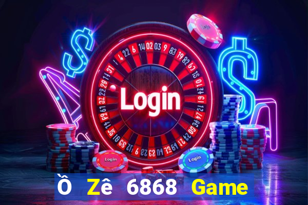 Ồ Zê 6868 Game Bài Qq