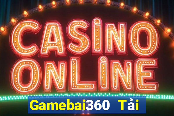 Gamebai360 Tải Game Bài Nhất Vip