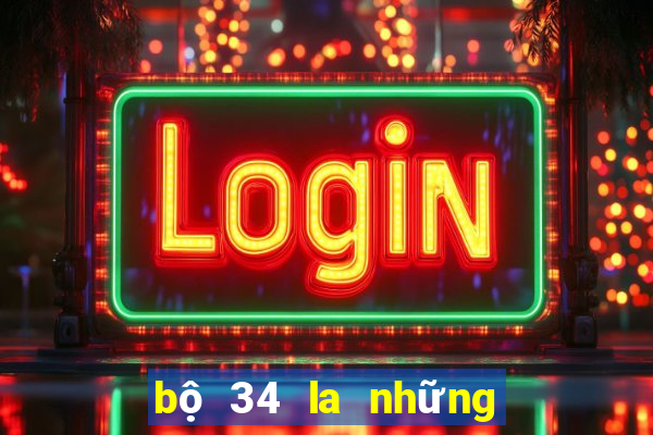 bộ 34 la những con gì