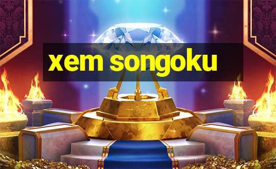 xem songoku