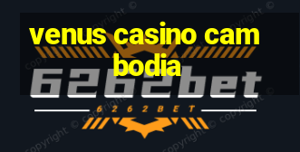 venus casino cambodia