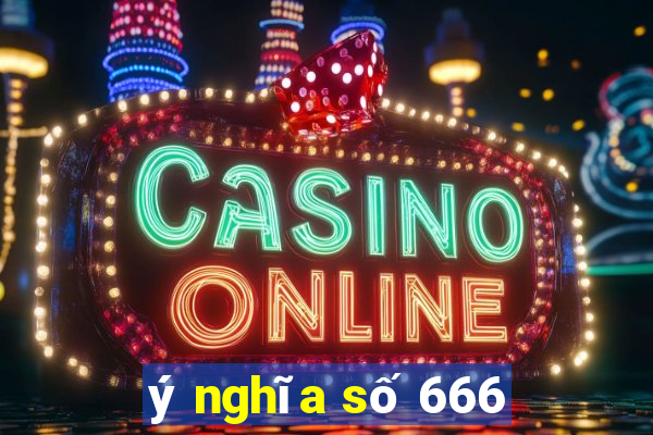 ý nghĩa số 666