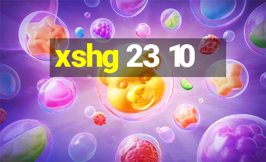 xshg 23 10