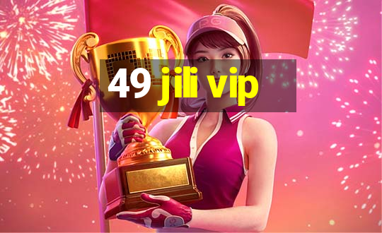 49 jili vip