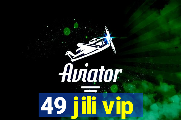 49 jili vip