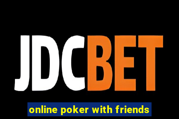 online poker with friends