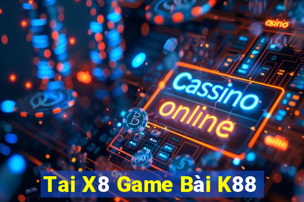 Tai X8 Game Bài K88