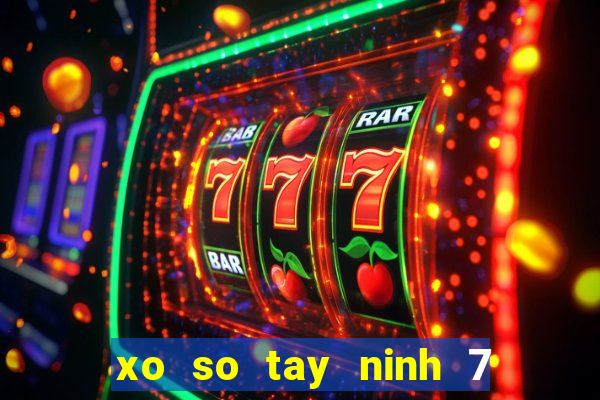 xo so tay ninh 7 4 2024