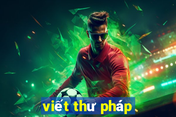 viết thư pháp