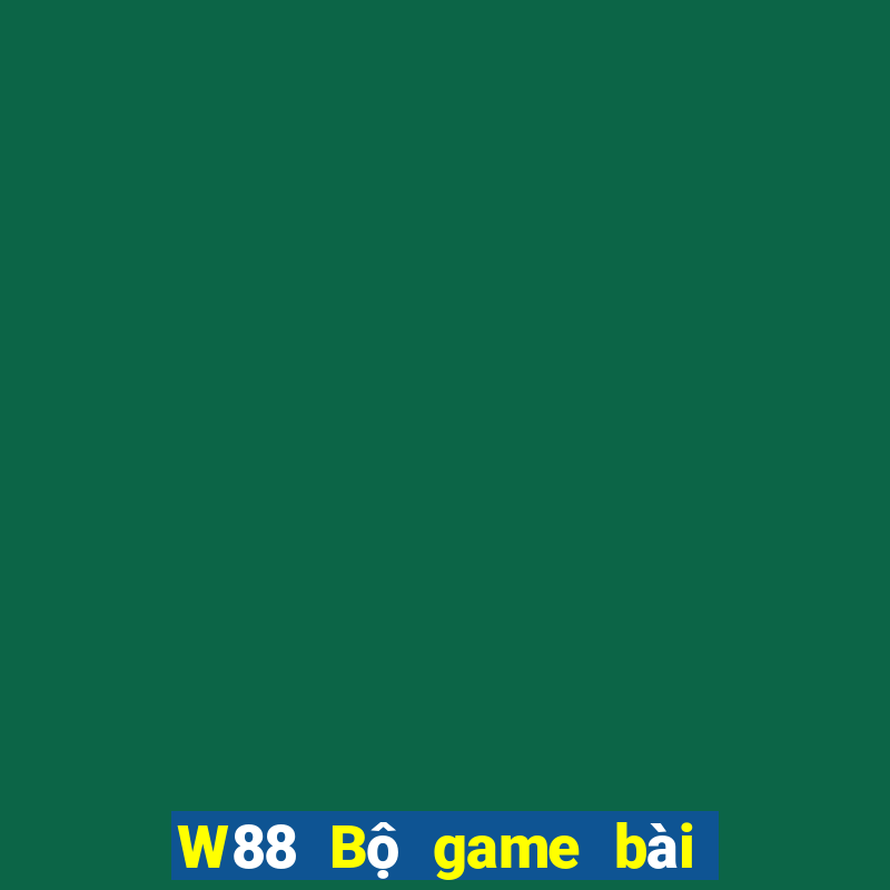 W88 Bộ game bài Đại Liên