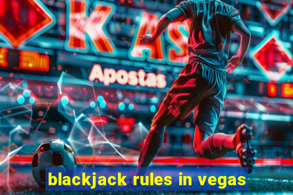 blackjack rules in vegas