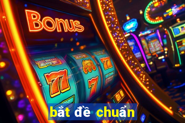 bắt đề chuẩn