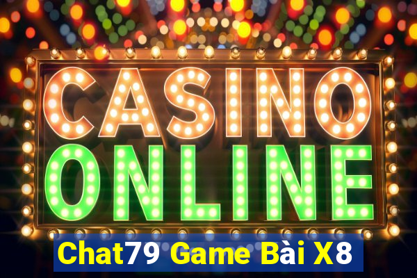 Chat79 Game Bài X8