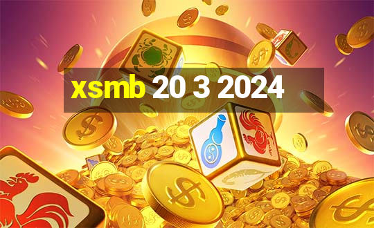 xsmb 20 3 2024