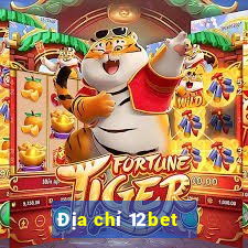 Địa chỉ 12bet