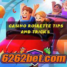 casino roulette tips and tricks