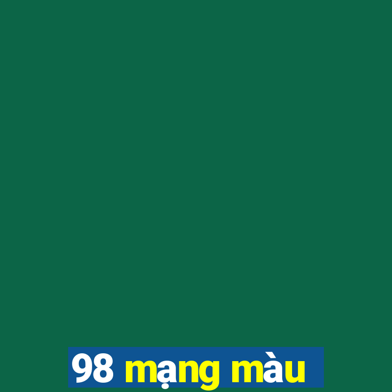 98 mạng màu