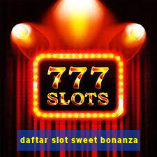 daftar slot sweet bonanza