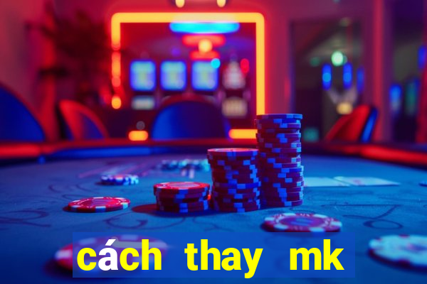 cách thay mk garena 100.000 người chơi