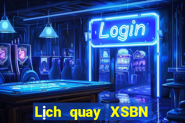 Lịch quay XSBN ngày 9