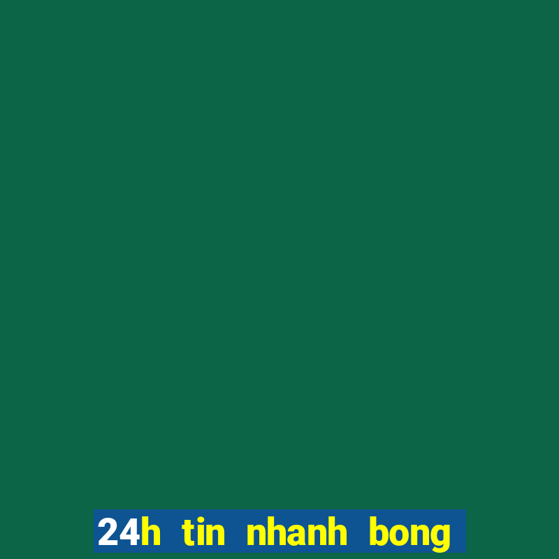 24h tin nhanh bong da the thao