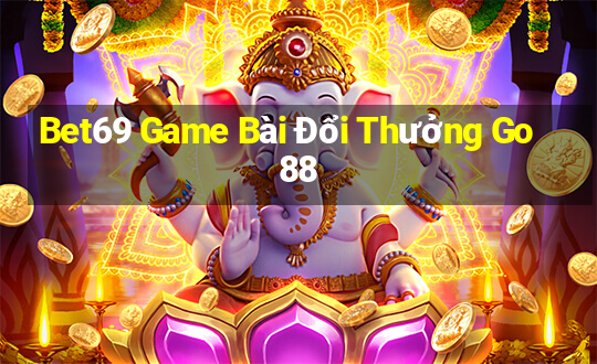 Bet69 Game Bài Đổi Thưởng Go88