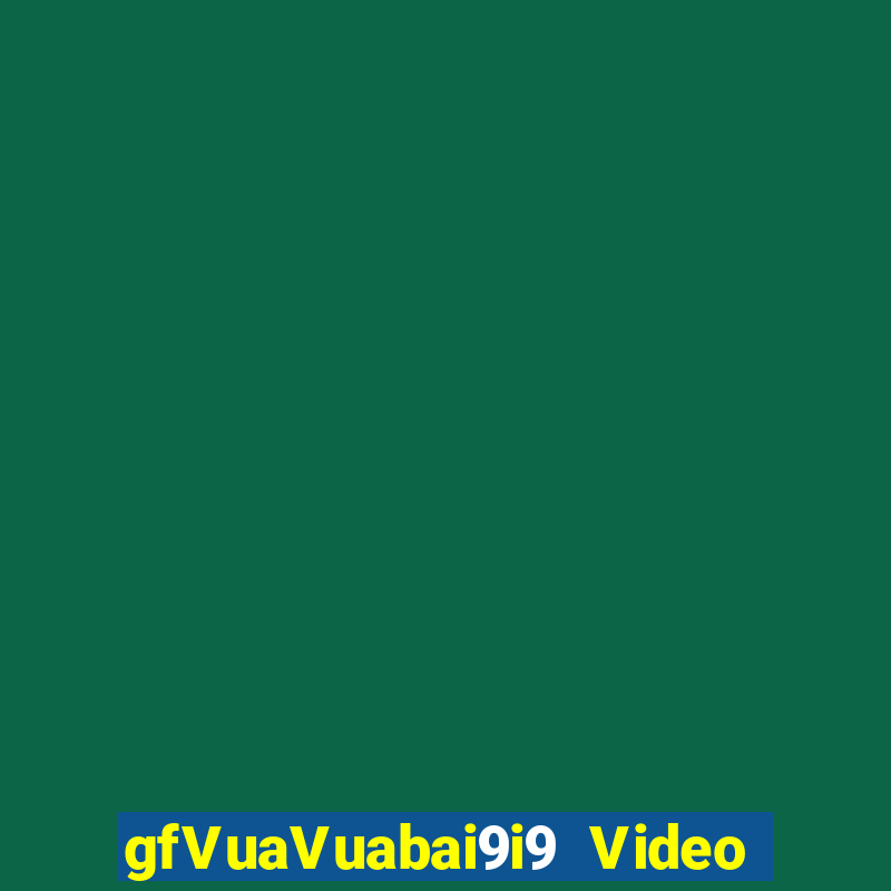 gfVuaVuabai9i9 Video Vip ios