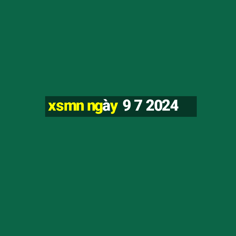 xsmn ngày 9 7 2024