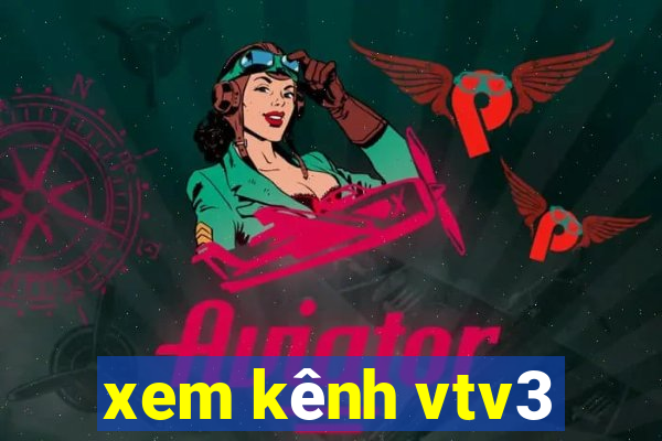 xem kênh vtv3