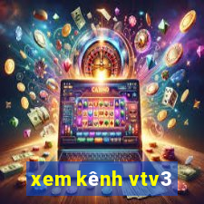 xem kênh vtv3