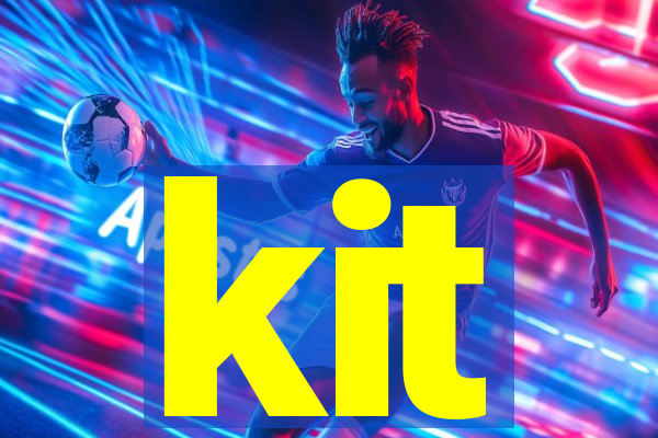 kit