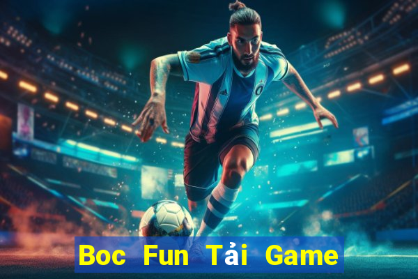 Boc Fun Tải Game Bài Đổi Thưởng Uy Tín 2024