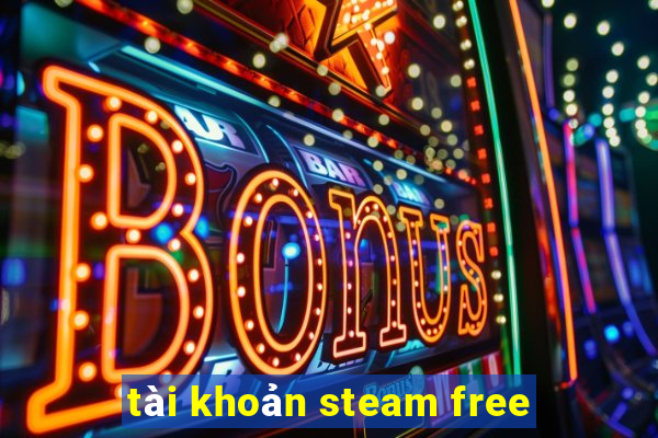 tài khoản steam free