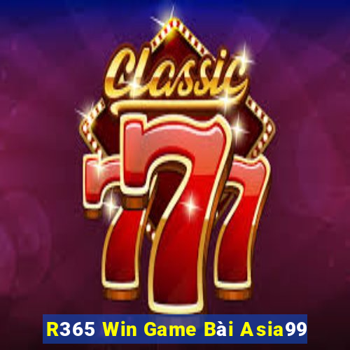 R365 Win Game Bài Asia99