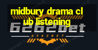 midbury drama club listening