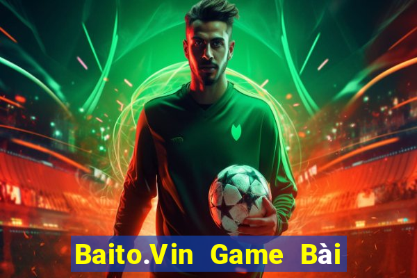 Baito.Vin Game Bài Khuyến Mãi