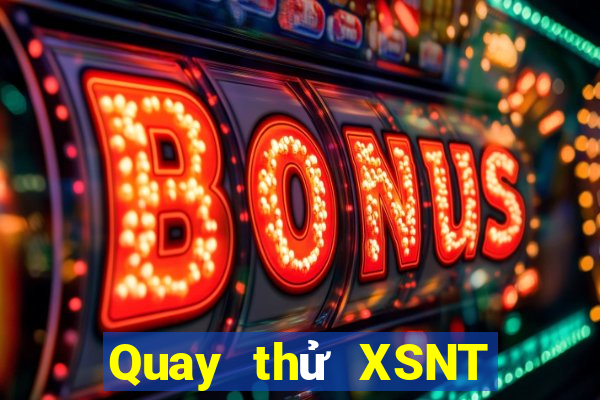 Quay thử XSNT ngày 21