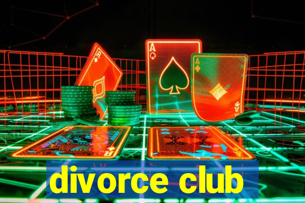 divorce club