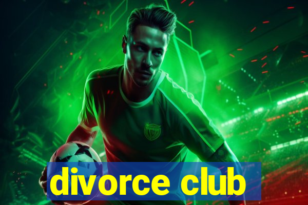 divorce club