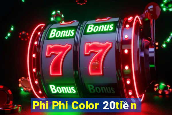 Phi Phi Color 20tiền