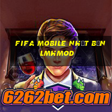 fifa mobile nhật bản lmhmod