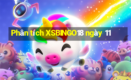 Phân tích XSBINGO18 ngày 11