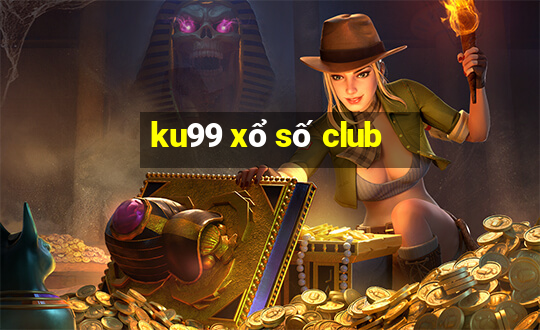 ku99 xổ số club