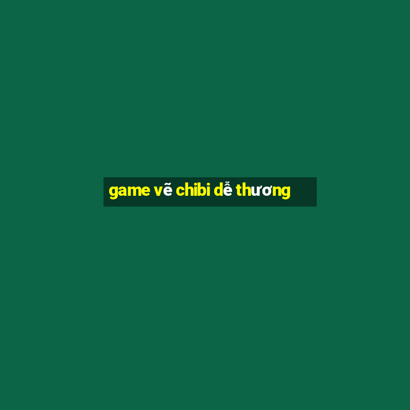 game vẽ chibi dễ thương