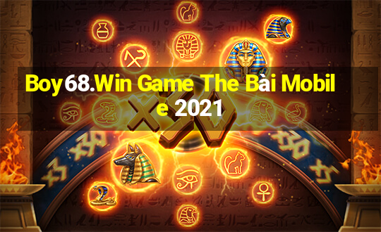 Boy68.Win Game The Bài Mobile 2021