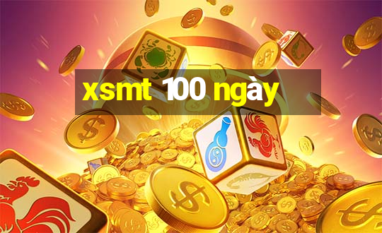 xsmt 100 ngày